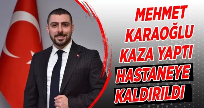 Mehmet Karaoğlu kaza yaptı! Hastaneye kaldırıldı