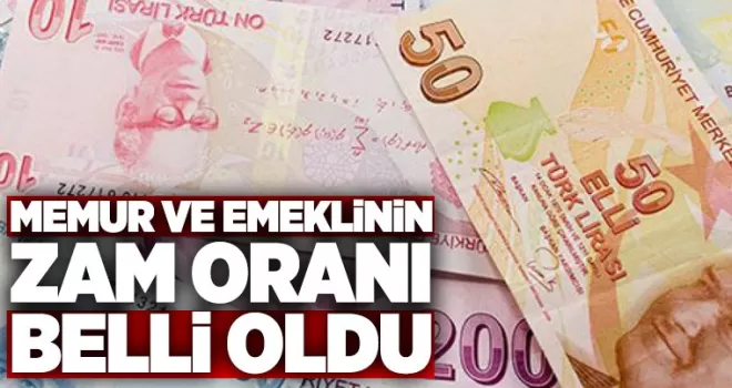Memur ve emeklilerin zam oranı açıklandı