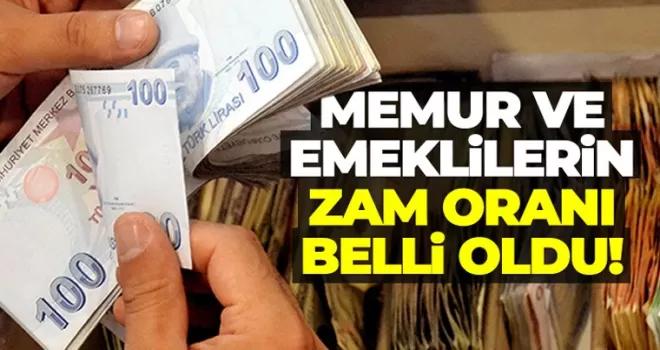 Memur ve emeklilerin zam oranı belli oldu!