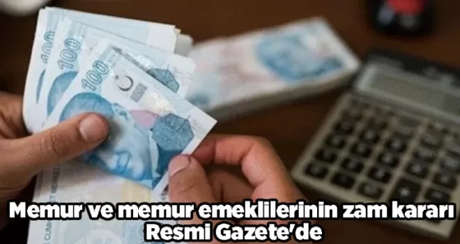 Memur ve memur emeklilerinin zam kararı Resmi Gazete’de