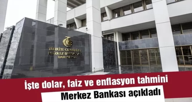 Merkez Bankası açıkladı: İşte dolar, faiz ve enflasyon tahmini