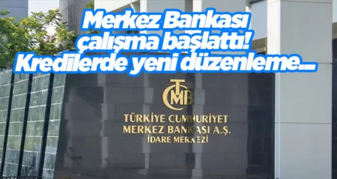  Merkez Bankası çalışma başlattı! Kredilerde yeni düzenleme...