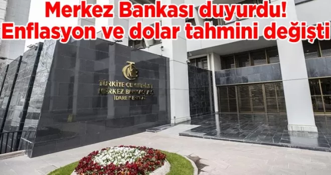 Merkez Bankası duyurdu! Enflasyon ve dolar tahmini değişti