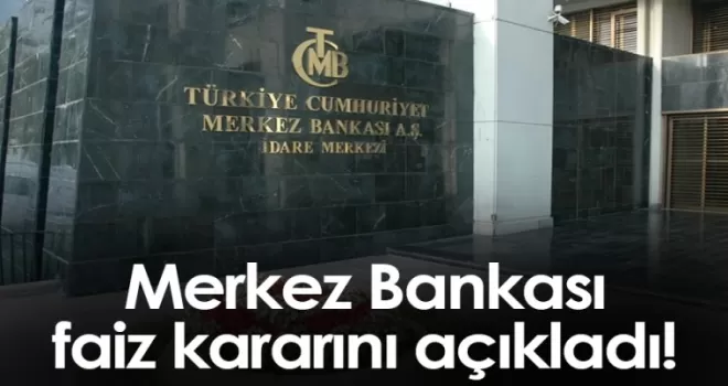 Merkez Bankası faiz kararını açıkladı!