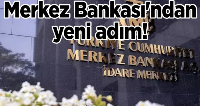 Merkez Bankası’ndan yeni adım!
