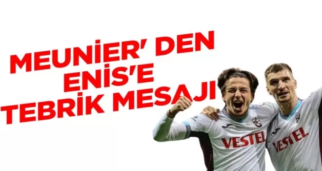  Meunier’ den Enis’e tebrik