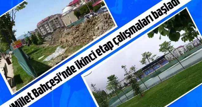 Millet Bahçesi’nde ikinci etap çalışmaları başladı!