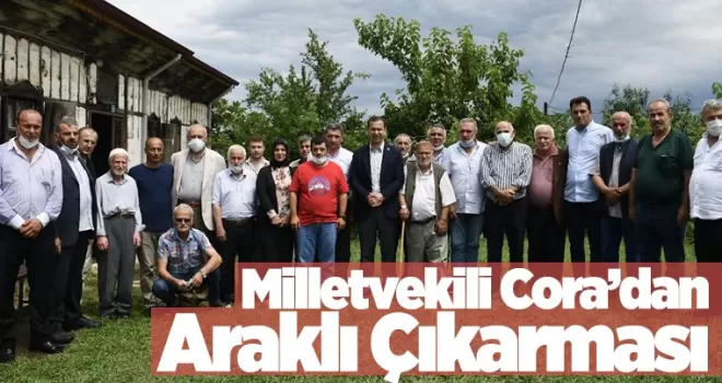 Milletvekili Cora'dan Araklı Çıkarması