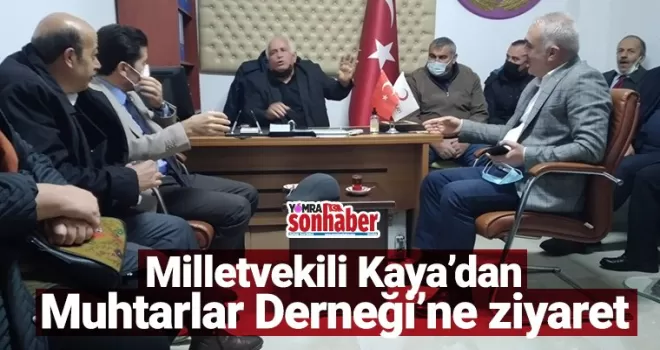 Milletvekili Kaya’dan Muhtarlar Derneği’ne ziyaret