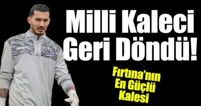 Milli Kaleci Geri Döndü!