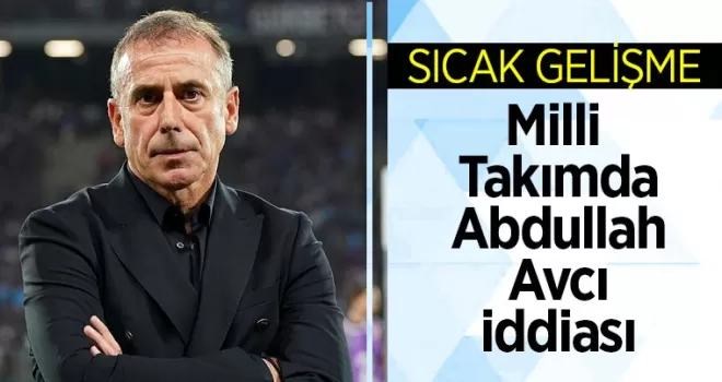 Milli takımda Abdullah Avcı dönemi başlıyor iddiası