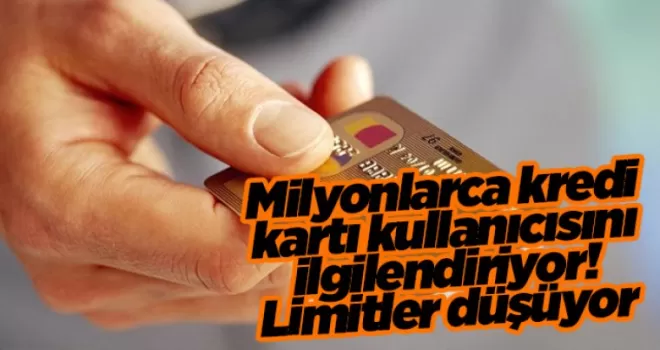 Milyonlarca kredi kartı kullanıcısını ilgilendiriyor! Limitler düşüyor