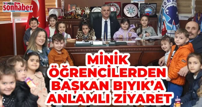 MİNİK ÖĞRENCİLERDEN  BAŞKAN BIYIK’A ANLAMLI ZİYARET