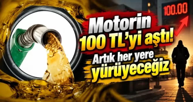 Motorin 100 TL’yi aştı! Artık her yere yürüyeceğiz