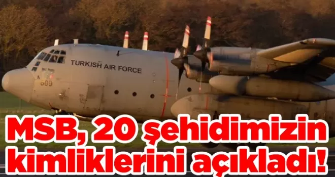 MSB, 20 şehidimizin kimliklerini açıkladı!