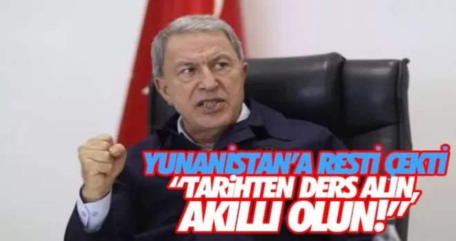 MSB Hulusi Akar'dan Yunanistan'a ağır kapak “Tarihten ders alın!“