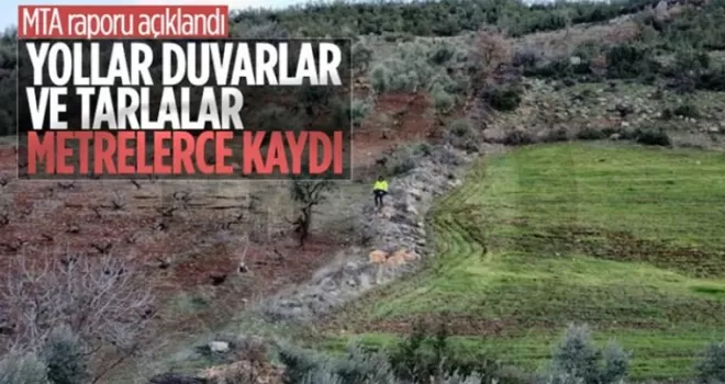 MTA raporu: Deprem bölgesinde yollar, duvarlar ve tarlalar metrelerce kaydı