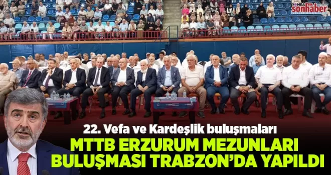 MTTB ERZURUM MEZUNLARI  BULUŞMASI TRABZON’DA YAPILDI
