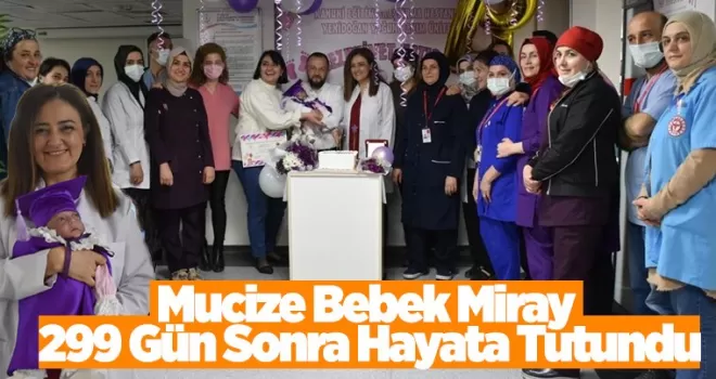 “Mucize bebek“ Miray 299 günde hayata tutundu