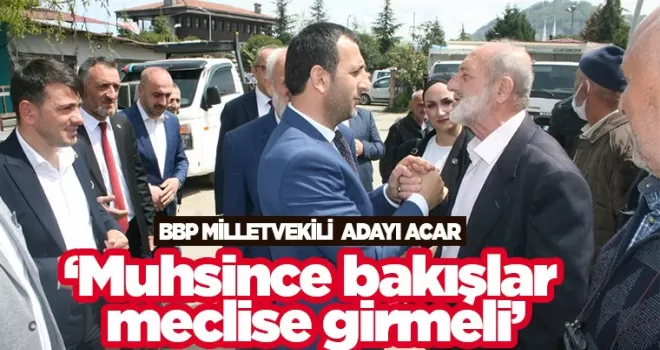 Muhsince bakışlar meclise girmeli