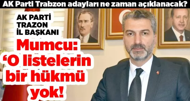 Mumcu: “O listelerin bir hükmü yok!”