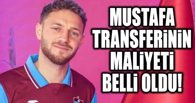 Mustafa transferinin maliyeti belli oldu!