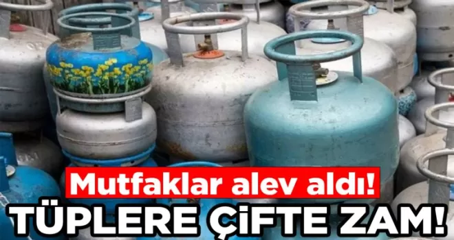 Mutfaklar alev aldı! Tüplere çifte zam geldi yeni fiyatlar belli oldu