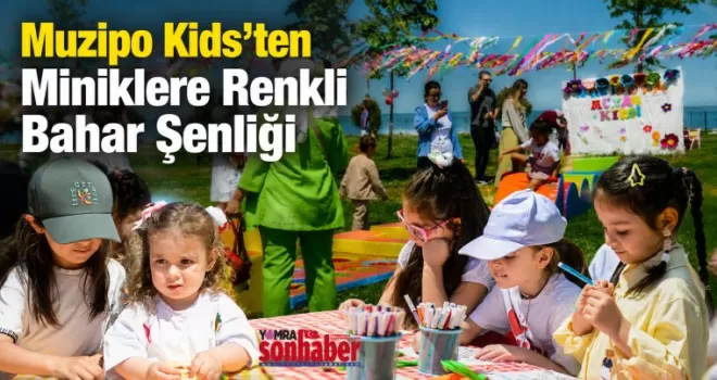 Muzipo Kids’ten Miniklere Renkli Bahar Şenliği