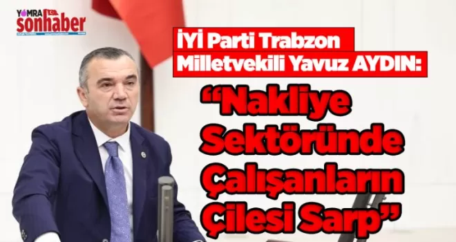 “Nakliye Sektöründe Çalışanların Çilesi Sarp”