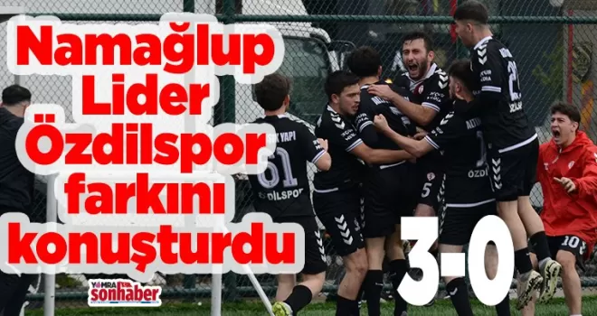 Namağlup Lider Özdilspor farkını konuşturdu: 3-0