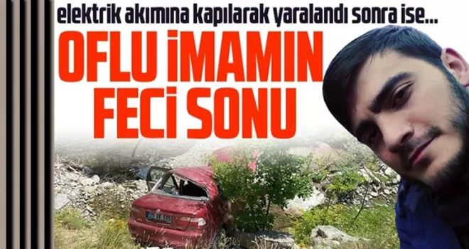 Oflu imamın feci sonu  