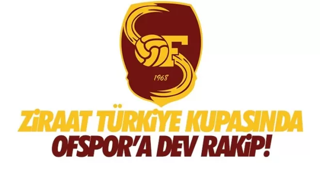 Ofspor'a Kupada dev rakip!