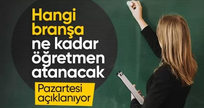 Öğretmen atamalarında kontenjan ve branşlar belli oluyor