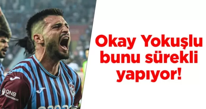 Okay Yokuşlu bunu sürekli yapıyor!