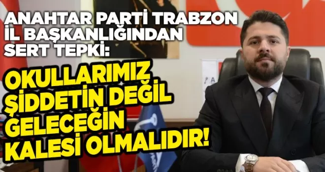 “OKULLARIMIZ ŞİDDETİN DEĞİL, GELECEĞİN KALESİ OLMALIDIR”