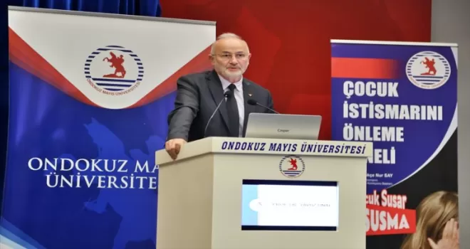 OMÜ Rektörü Ünal çocuk istismarıyla mücadeleye dikkati çekti