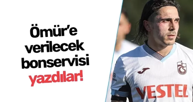 Ömür’e verilecek bonservisi yazdılar!