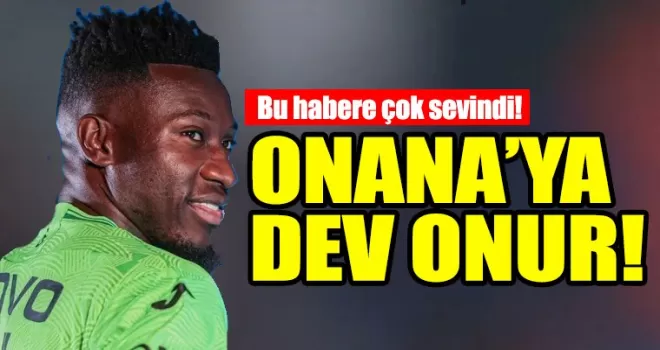 Onana’ya Dev Onur!