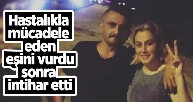 Önce eşini vurdu, sonra intihar etti!