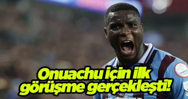 Onuachu için ilk görüşme gerçekleşti!