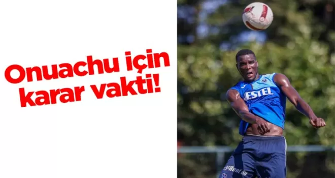 Onuachu için karar vakti! Kalacak mı? Gidecek mi?