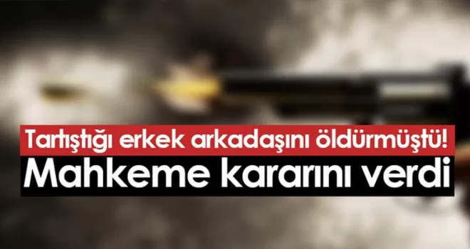 Ordu’da erkek arkadaşını öldüren kadın için mahkeme kararını verdi!
