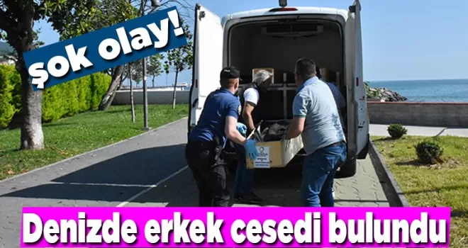 Ordu’da şok olay! Denizde erkek cesedi bulundu