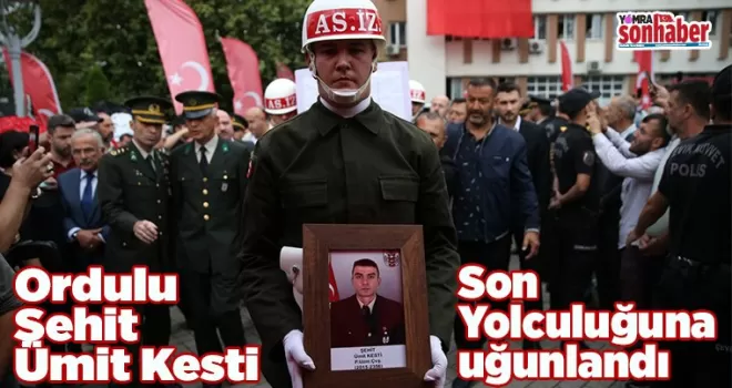 Ordulu şehit son yolculuğuna uğurlandı
