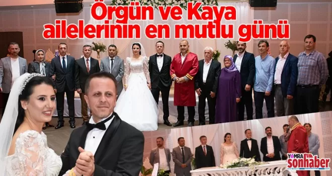 Örgün ve Kaya  ailelerinin en mutlu günü
