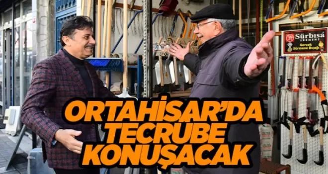ORTAHİSAR’DA TECRÜBE KONUŞACAK