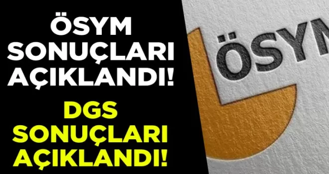ÖSYM duyurdu! DGS tercih sonuçları açıklandı