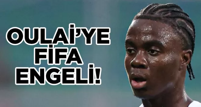 Oulai’ye FIFA engeli…