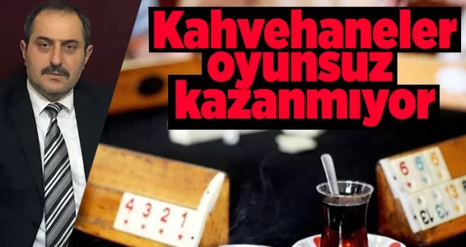 Oyunsuz kahvehaneler kazanamıyor