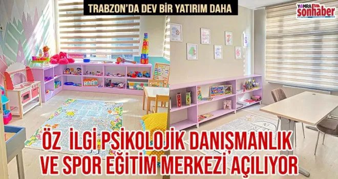 Öz İlgi Psikolojik Danışmanlık ve Spor Eğitim Merkezi açılıyor
